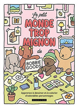 Broché Le petit mondre trop mignon de Bobbie Goods de 