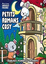 Broschiert Petits romans cosy : Snuggly friends : coloriages mignons et enchantés von Nina Luma
