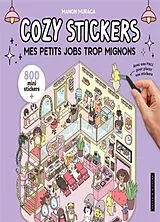 Broschiert Mes petits jobs trop mignons : 5 scènes à créer avec 800 mini stickers : cozy stickers von 