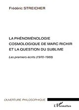 Kartonierter Einband La Phénoménologie cosmologique de Marc Richir et la question du sublime von Frédéric Streicher