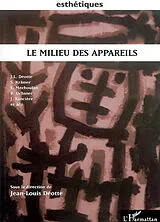 Kartonierter Einband Le milieu des appareils von Jean-Louis Deotte, Alii, Beate Ochsner