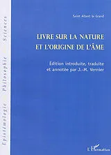 Kartonierter Einband Livre sur la nature et l'origine de l'âme von Jean-Marie Vernier, Saint Albert Le Grand
