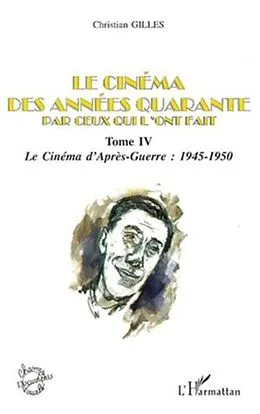 E-Book (pdf) LE CINEMA DES ANNEES QUARANTE PAR CEUX QUI L'ONT FAIT von Christian Gilles