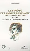 PDF LE CINEMA DES ANNEES QUARANTE PAR CEUX QUI L'ONT FAIT von Christian Gilles
