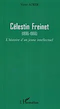 E-Book (pdf) Celestin freinet : l'histoire d'un jeune intellectuel von Zeller