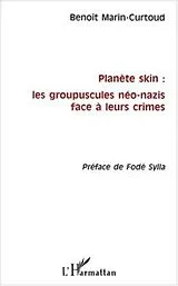 E-Book (pdf) PLANETE SKIN : LES GROUPUSCULES NEO-NAZIS FACE A LEURS CRIMES von Benoit Marin-Curtoud