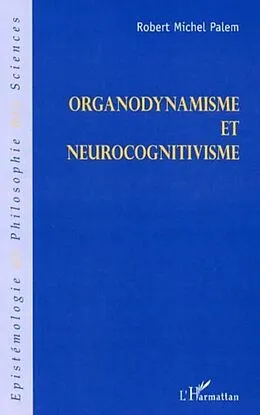 E-Book (pdf) Organodynamisme et neurocognitivisme von Robert-Michel Palem