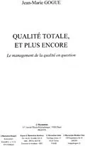 E-Book (pdf) Qualite totale et plus encore management de la qualite en qu von Gogue Jean-Marie