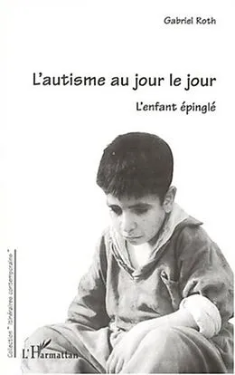 E-Book (pdf) L'AUTISME AU JOUR LE JOUR von Gabriel Roth