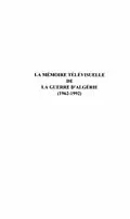 E-Book (pdf) LA MEMOIRE TELEVISUELLLE DE LA GUERRE D'ALGERIE von Beatrice Fleury-Vilatte