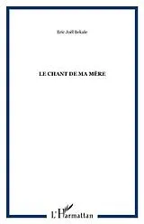 E-Book (pdf) Le chant de ma mere von Eric Joel Bekale