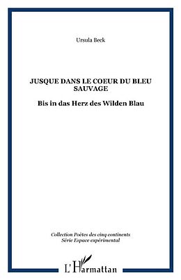 eBook (pdf) Jusque dans le Coeur du Bleu sauvage de Ursula Beck