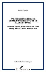 eBook (pdf) Parcours singuliers de communistes resistants de saone-et-lo de Robert Chantin