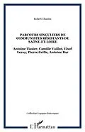E-Book (pdf) Parcours singuliers de communistes resistants de saone-et-lo von Robert Chantin