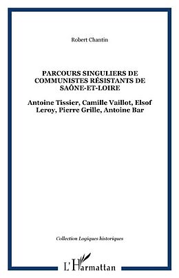 E-Book (pdf) Parcours singuliers de communistes resistants de saone-et-lo von Robert Chantin