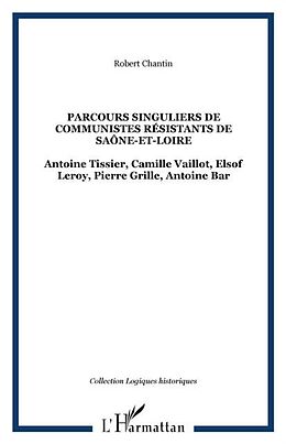 eBook (pdf) Parcours singuliers de communistes resistants de saone-et-lo de Robert Chantin