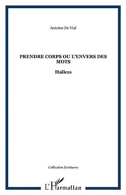 E-Book (pdf) Prendre corps ou l'envers des mots von Antoine De Vial