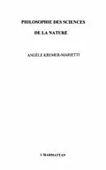 E-Book (pdf) Philosophie des sciences de lanature von Kremer-Marietti Angele
