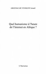 eBook (pdf) QUEL HUMANISME A L'HEURE DE L'INTERNET EN AFRIQUE? de 