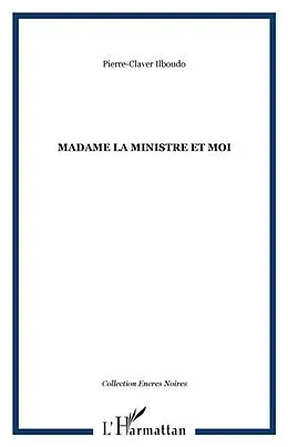 E-Book (pdf) Madame la ministre et moi von Pierre-Claver Ilboudo