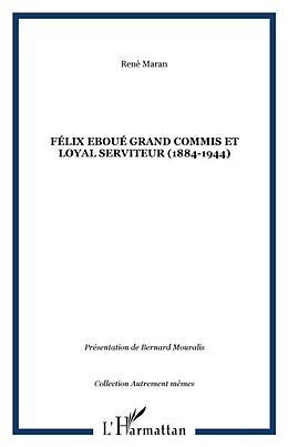 E-Book (pdf) Felix eboue grand commis et loyal serviteur von Rene Maran