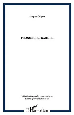 E-Book (pdf) Prononcer, Garder von Jacques Guigou