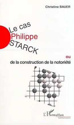 E-Book (pdf) LE CAS PHILIPPE STARCK ou de la construction de la notoriete von D'Aiguillon Benoit