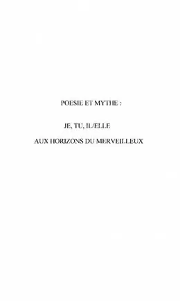 E-Book (pdf) Poesie et mythe : je, tu, il/elle aux horizons du merveillleux von Ruth Fainlight