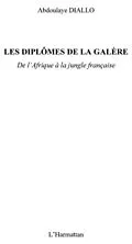 E-Book (pdf) Diplomes de la galere-de l'Afrique a jun von Abdoulaye Diallo