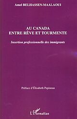 E-Book (pdf) Au canada entre reve et tourmente - insertion professionnelle des immigrants von Dominique D'Antin de Vaillac