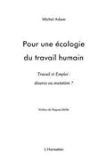 PDF Pour une ecologie du travail humain - travail et emploi : d von Michel Adam