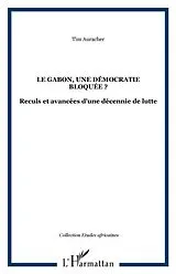 E-Book (pdf) LE GABON, UNE DEMOCRATIE BLOQUEE ? von Tim Auracher