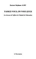 E-Book (pdf) Taisez-vous, on vous juge - les dessous von Stephane Alhy