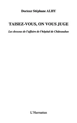 E-Book (pdf) Taisez-vous, on vous juge - les dessous von Stephane Alhy