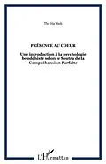 E-Book (pdf) Presence au coeur - une introduction a la psychologie bouddh von Ha Vinh Tho