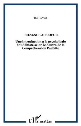 E-Book (pdf) Presence au coeur - une introduction a la psychologie bouddh von Ha Vinh Tho