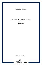 E-Book (pdf) Retour A lisbonne - roman von Carlos Debrito