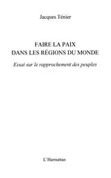 E-Book (pdf) Faire la paix dans les regionsdu monde von Jacques Tenier