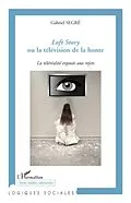 E-Book (pdf) Loft story ou la television dela honte von Gabriel Segre