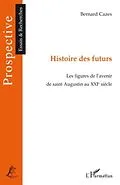 E-Book (pdf) Histoire des futurs - les figures de l'avenir de saint augus von 