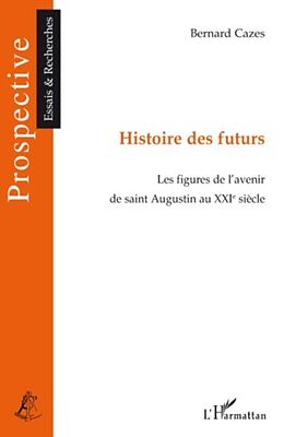 eBook (pdf) Histoire des futurs - les figures de l'avenir de saint augus de 