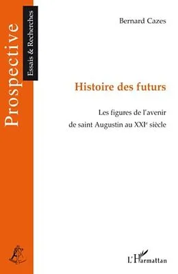 E-Book (pdf) Histoire des futurs - les figures de l'avenir de saint augus von 