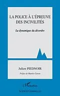 E-Book (pdf) La police A l'epreuve des incivilites - la dynamique du deso von Yinde Zhang