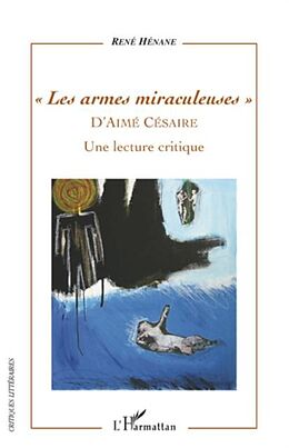 eBook (pdf) les armes miraculeuses d'aime cesaire - une lecture critiq de 