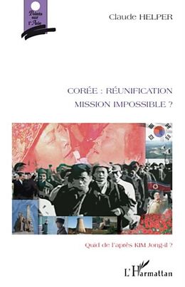 eBook (pdf) Coree : reunification - mission impossible ? - quid de l'apr de Claude Helper