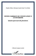 PDF Petite fabrique de l'innovation a l'universite von Collectif