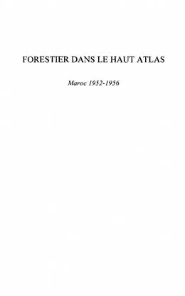 E-Book (pdf) Forestier dans le haut-atlas - maroc 1952-1956 von Maurice Bonneau