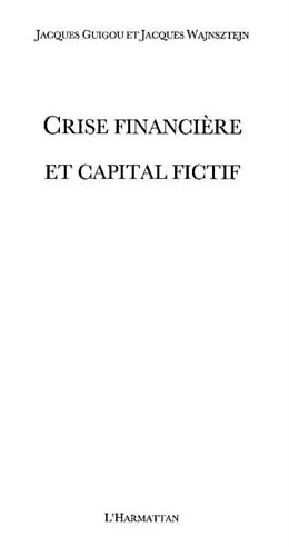 E-Book (pdf) Crise financiere et capital fictif von Jacques Wajnsztejn