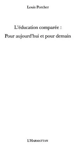 E-Book (pdf) Education comparee : pour aujourd'hui et pour demain von Louis Porcher