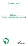 E-Book (pdf) L'afrique... quelles institutions pour demain ? von Michel Nkoti Bohole